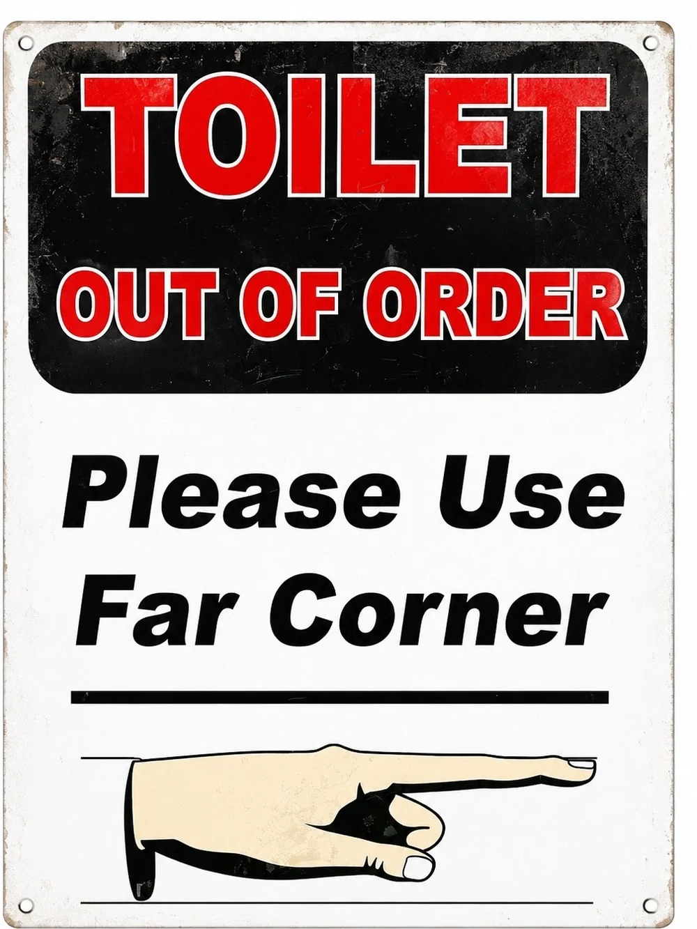 NEW Toilet Out of Order Please Use Far Corner Metal Sign